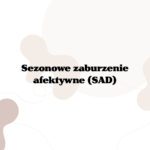 Sezonowe zaburzenie afektywne (SAD)